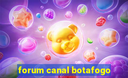 forum canal botafogo